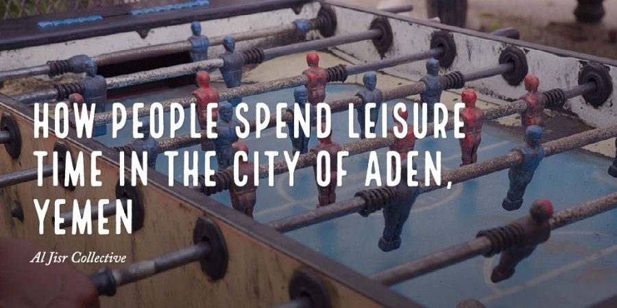 How people spend leisure time in the city of Aden, Yemen