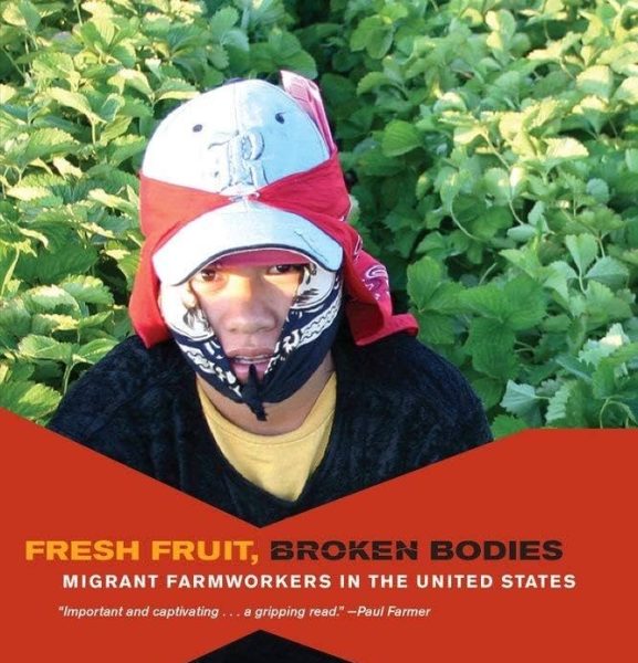 Fresh Fruit, Broken Bodies is written by Seth M. Holmes. It was awarded the Margaret Mead Award in 2014.