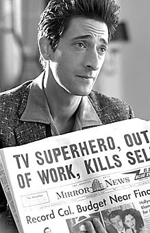In Hollywoodland, Adrien Brody plays a private investigator assigned to look into the death of Superman actor George Reeves. Was it a suicide, or was it Superman overkill?