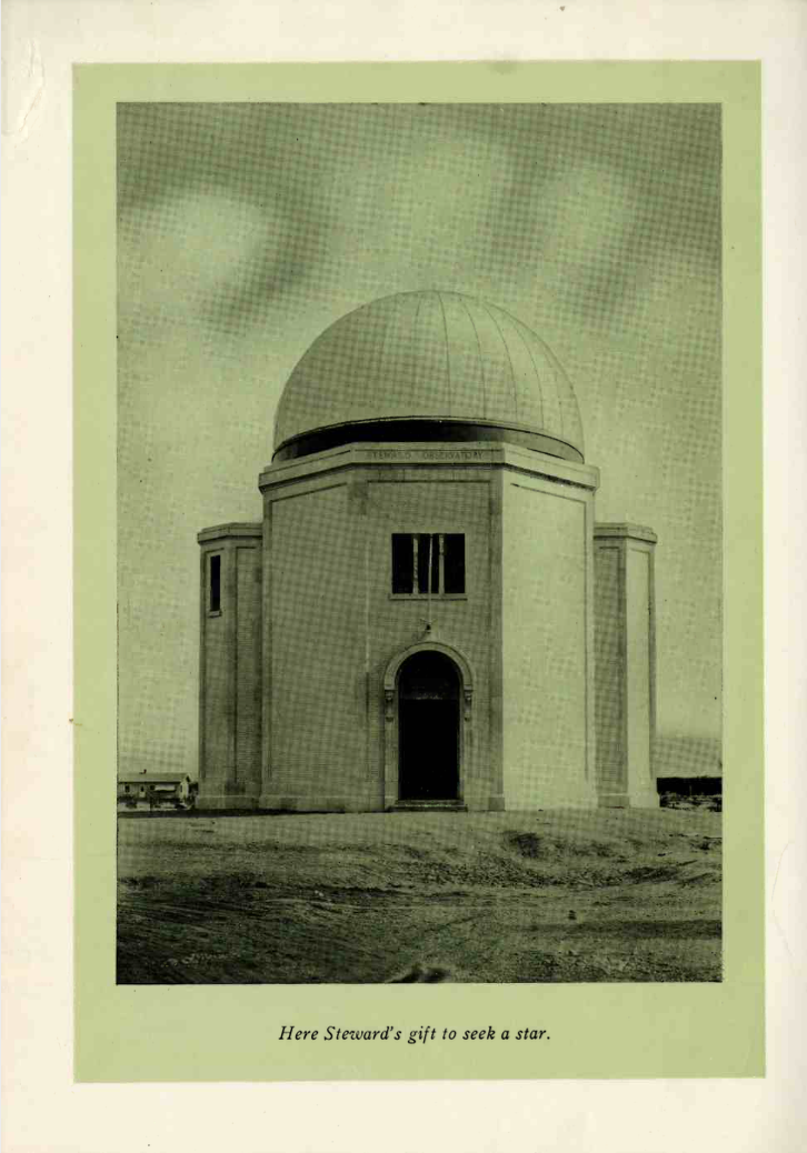 Steward Observatory after its completion featured in the 1922 University of Arizona yearbook. Construction of the observatory was funded by a $60,000 anonymous gift, later revealed to be from Lavinia Steward.