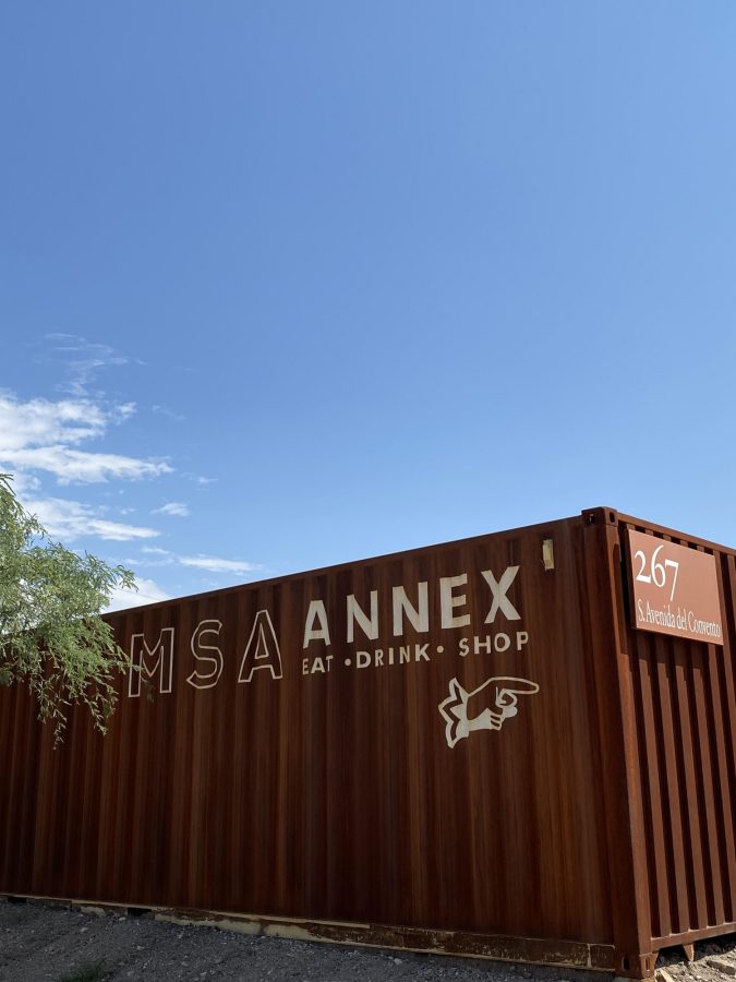 A sign painted on one of the modified shipping containers at MSA Annex, located at 267 S. Avenida del Convento. 