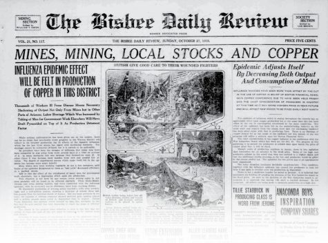 The front page of the October 27, 1918, Sunday edition of the Bisbee Daily Review illustrates how the 1918 pandemic impacted the town and its residents in many ways. View full page. 
(Image courtesy Library of Congress, Chronicling America: Historic American Newspapers)