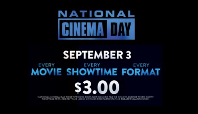 A National Cinema Day advertisement. On Sept. 3, moviegoers can see movies for $3 at cinemas nationwide. Courtesy National Cinema Day.